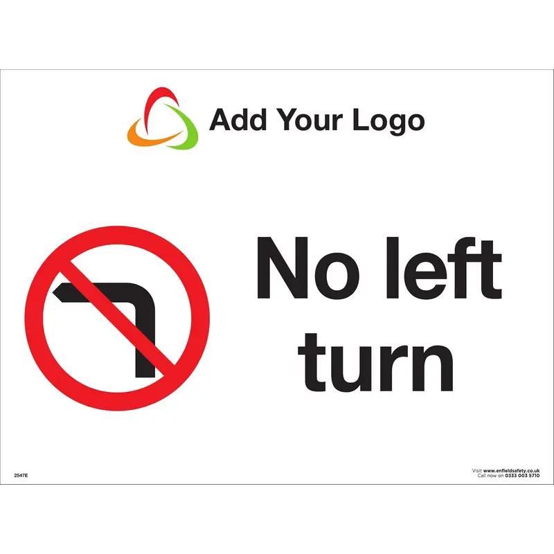 No Left Turn | Safety Signs | Add Your Logo Signs | Signage | Enfield ...