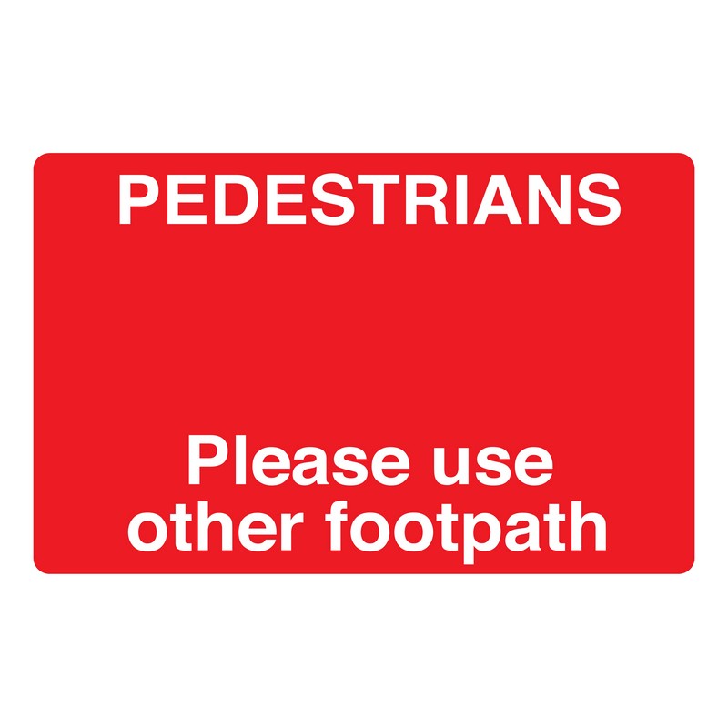 Pedestrians Please Use Other Footpath + 600mm x 400mm rigid plastic sign