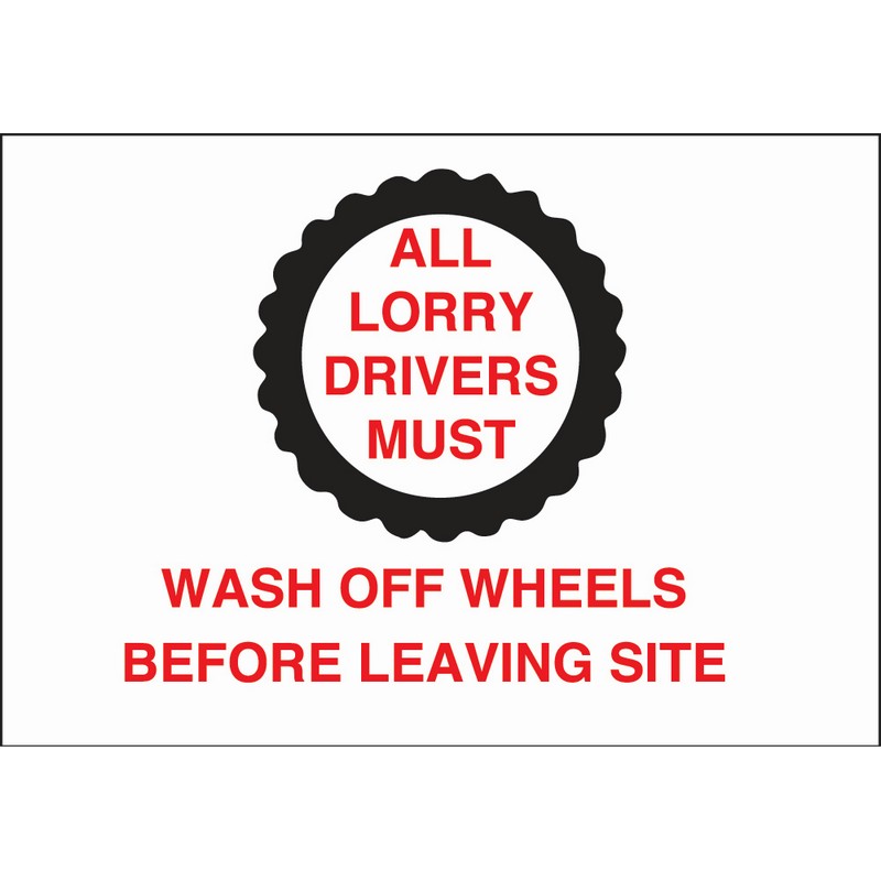 All Lorry Drivers Must Wash off Wheels 660mm x 460mm rigid plastic sign