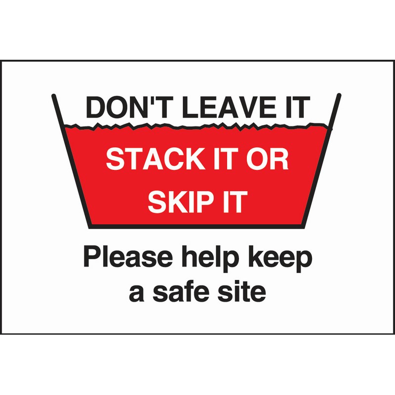 Don’t Leave it Stack it or Skip it 660mm x 460mm rigid plastic sign