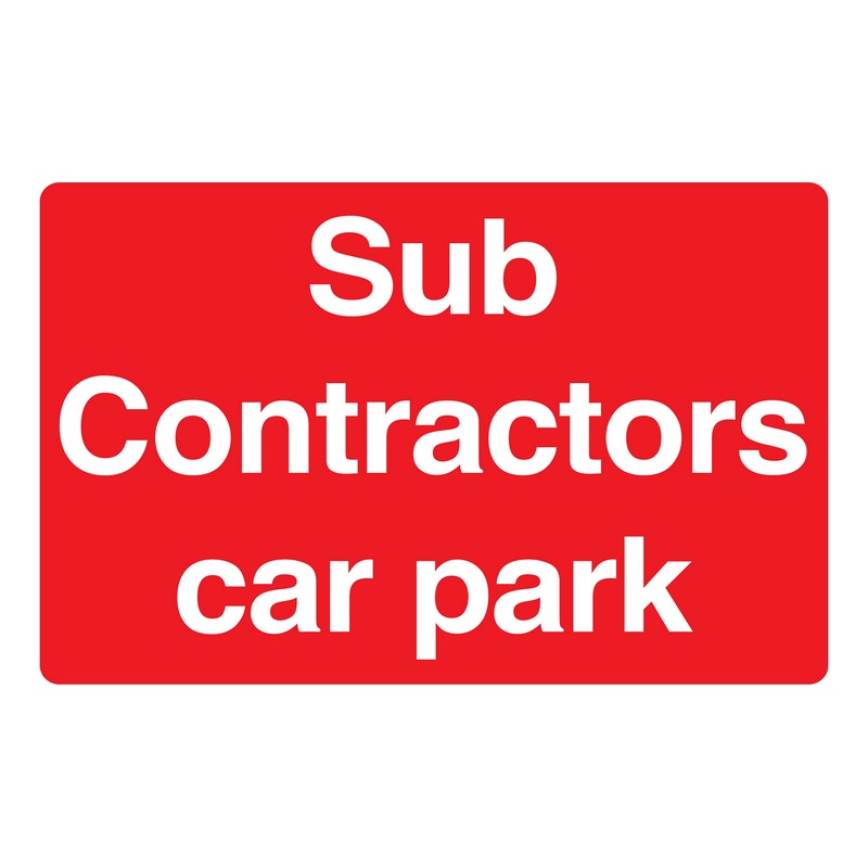 Sub contractors car park 600mm x 400mm rigid plastic sign