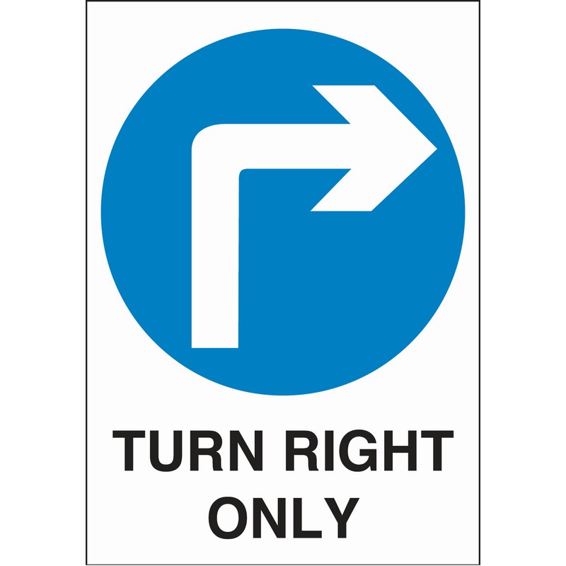 Turn Right Only 460mm x 660mm Rigid plastic sign