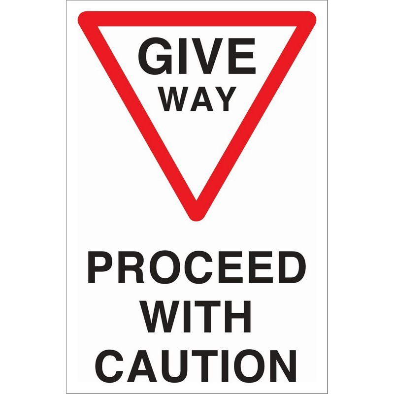 Give Way – Proceed With Caution 400mm x 600mm Rigid plastic sign