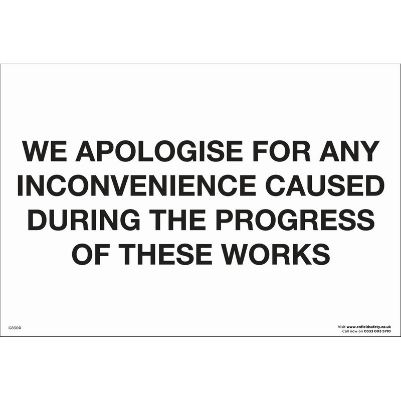 We Apologise for Inconvenience Caused 600mm x 400mm rigid plastic sign