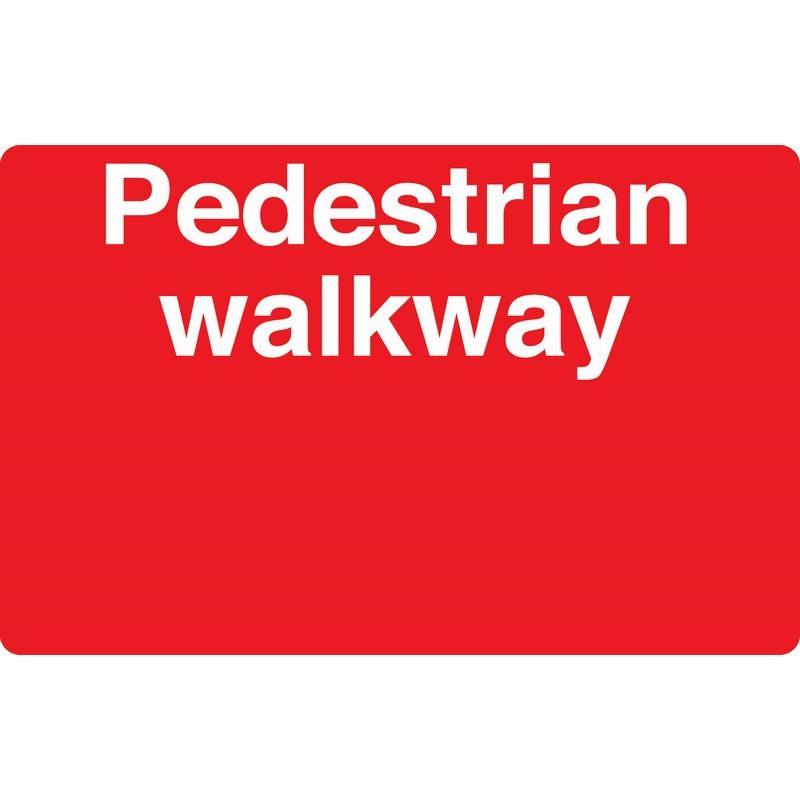 Pedestrian Walkway + 600mm x 400mm rigid plastic sign