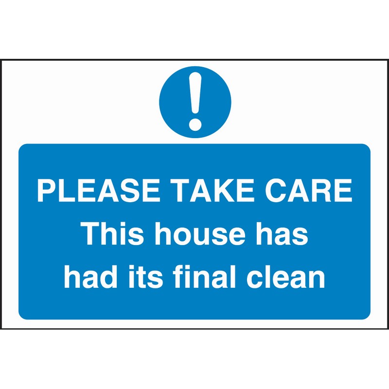 Please Take Care T/House – Final Clean 660mm x 460mm Rigid plastic sign