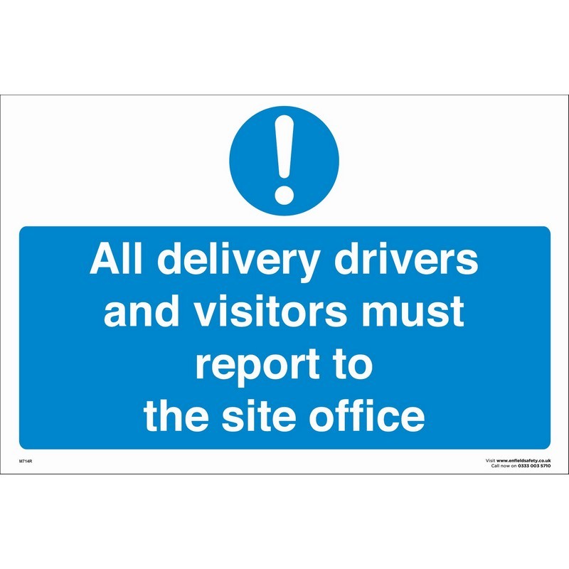 All Delivery Drivers & Visitors Must Report to Site Office 660mm x 460mm rigid plastic sign