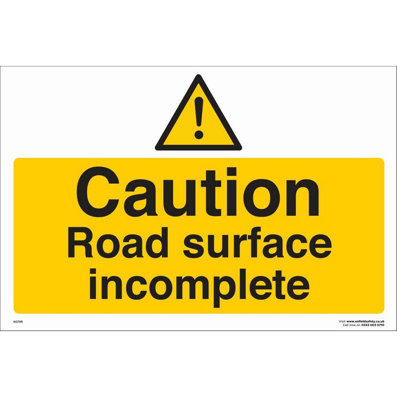 Caution Road Surface Incomplete 600mm x 400mm Rigid